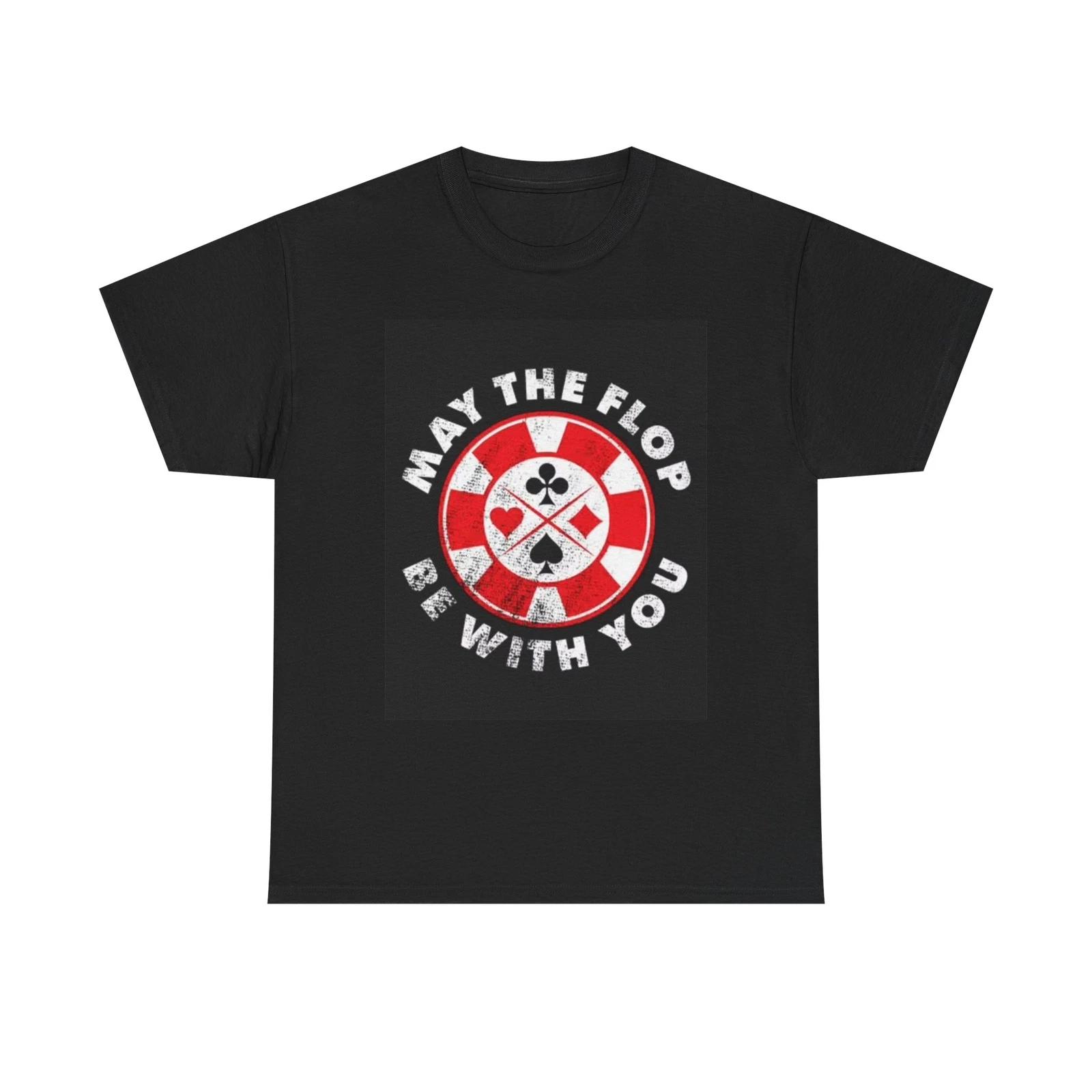 Men s and Women s T-shirts May The Flop Be With You Graphic S