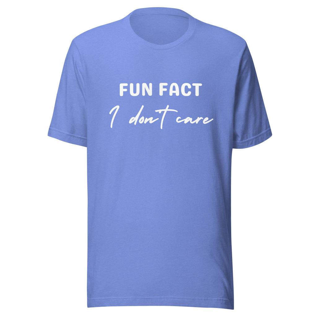 Fun Fact I Don’t Care Unisex T-shirt Sarcastic Quote Soft Cotton Funny Graphic