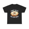 Men's and Women's T-shirts Fill My Hole Donut Graphic