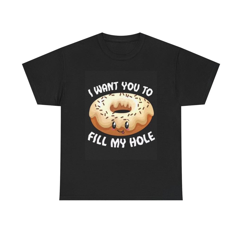 Men's and Women's T-shirts Fill My Hole Donut Graphic