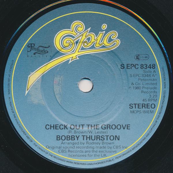 

7inch Record BOBBY THURSTON - Check Out The Groove SEPC8348 Epic, Prelude R 1980 UK Dance & Electronica Used