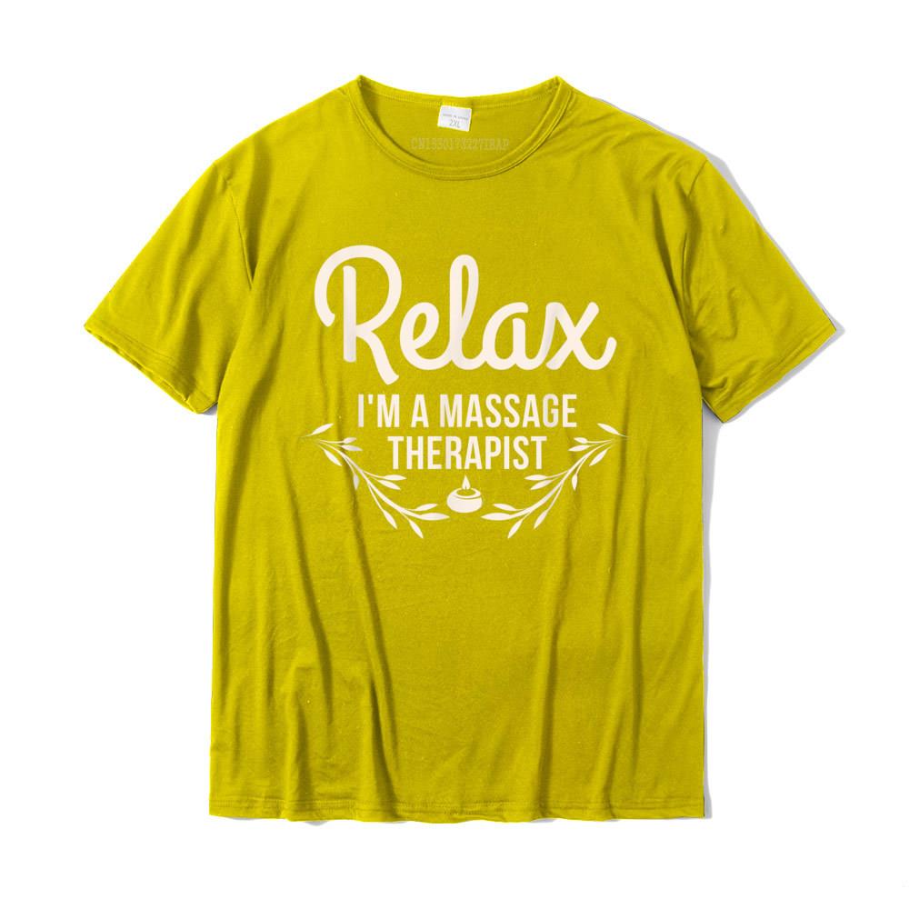 Relax Im A Massage Therapist Masseur Therapy Funny TShirt Fashionable Design Top TShirts Cotton Tops Tees For Unisex Print