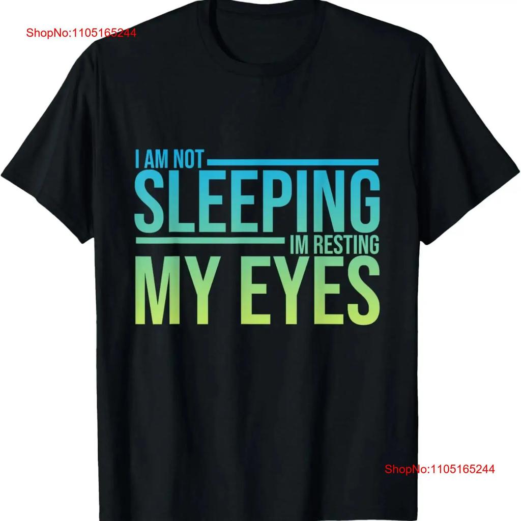 I Am Not Sleeping Just Resting My Eyes Funny Sleep T Shirt Vintage Top For Everyday Wear Homme Stylish Stretched