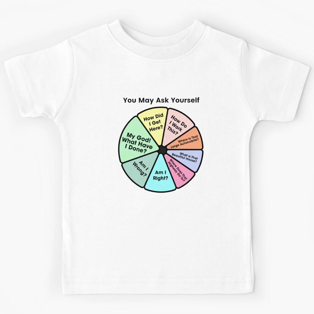 You May Ask Yourself ? Once In A Lifetime Pie Chart Kids T-Shirt 130