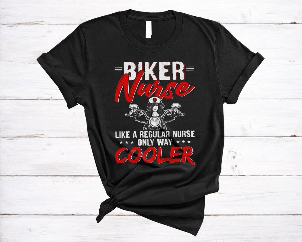 

Biker Nurse Definition Only Way Cooler Cool Motorcycle Rider RN CNA Nurse Shirt M