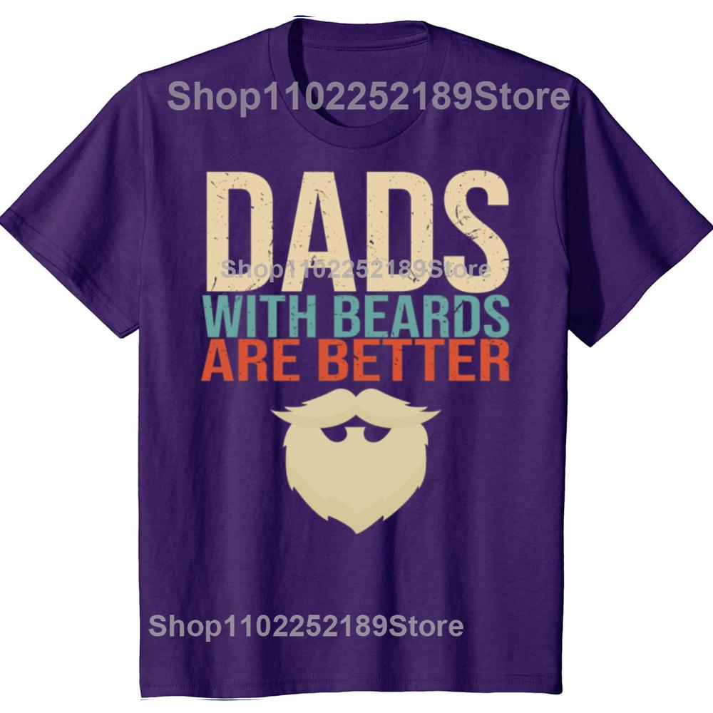 Funny Dads with Beards Are Better Graphic T-shirts Men Fashion Casual Oversized Tshirt 100% Cotton Loose Oversized T Shirt