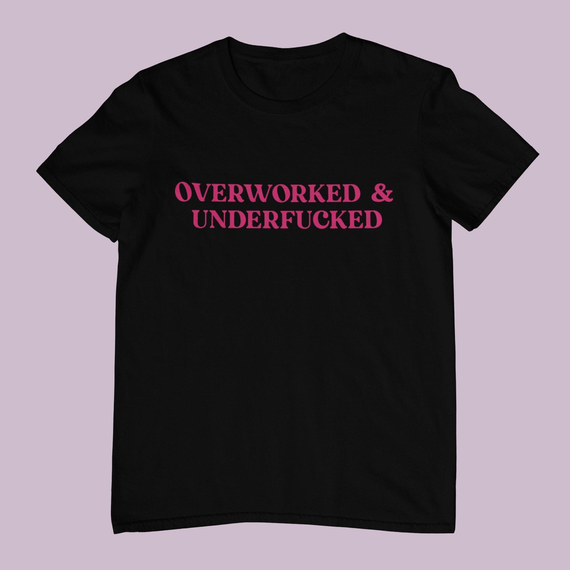 Overworked Underfucked Women T Shirt Unisex Funny Y2k Meme Tops Cotton Tees S чёрный