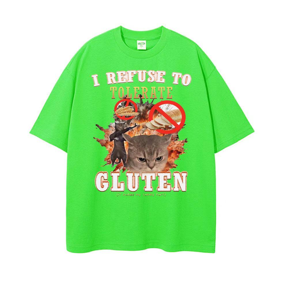 

I Refuse To Tolerate Gluten Funny Cat Meme T Shirts Men Women Clothing Pure Cotton Fashion Tshirt Casual Crewneck Loose T Shirt 3XL