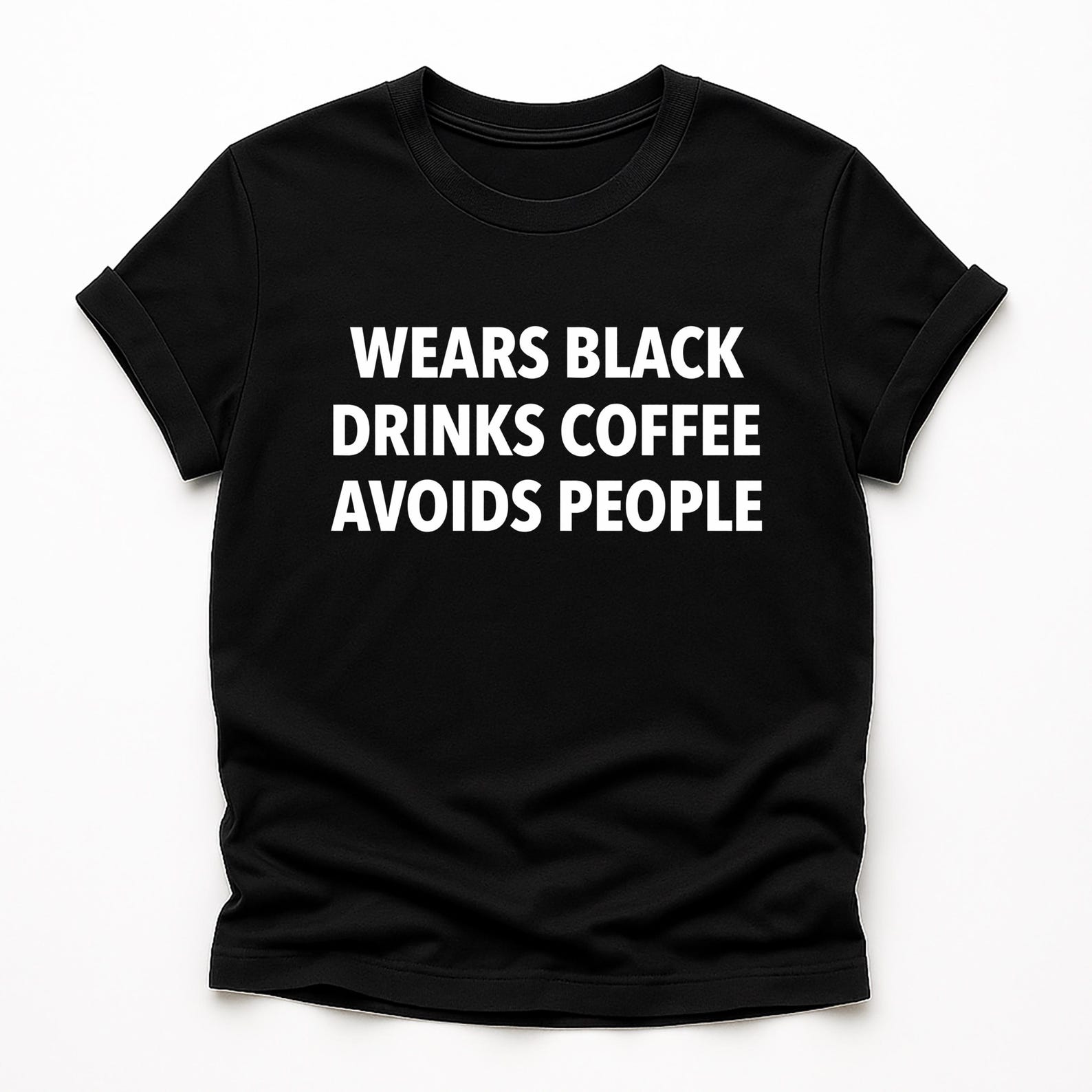 Wears Black Drinks Coffee Avoids People Shirt | Introvert Funny Tee | Sarcastic Minimalist Graphic T-Shirt | Coffee Lover Gift 4XL