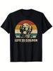 Vintage Golden Retriever Life is Golden Graphic100 Cotton Casual Round Neck Short Sleeve Print Tee