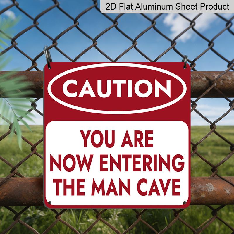 

2D Flat 1pc, Funny for Man Cave Warning Sign Metal Plaque with Caution You Are Now Entering The for Man Cave Text - Novelty Road Sign for 20*20cm