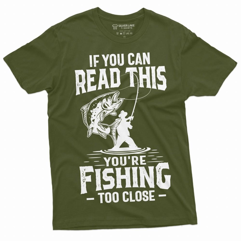 Men s Fishing Too Close T-Shirt Funny Fishing Shirt Fisherman Gift Fisherman Tee Unisex T-Shirt XXL