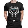 Hardship Cataclysm Destroys Living Things Fragile Express T Shirt Men  Funny 100% Cotton T-Shirt Shirt Wholesale Plus Size Tops