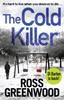 Kniha The Cold Killer : A BRAND NEW Gripping Crime Thriller from Ross Greenwood