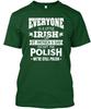 Everyone Is Little Irish On St Patricks Day Except T-Shirt Made In USA S To 5XL