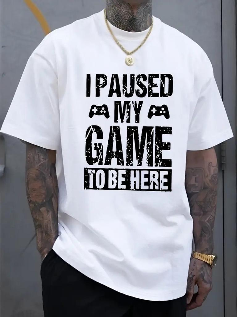 Unisexs Tshirt Cotton I Paused My Game To Be Here Gaming Tshirt Casual