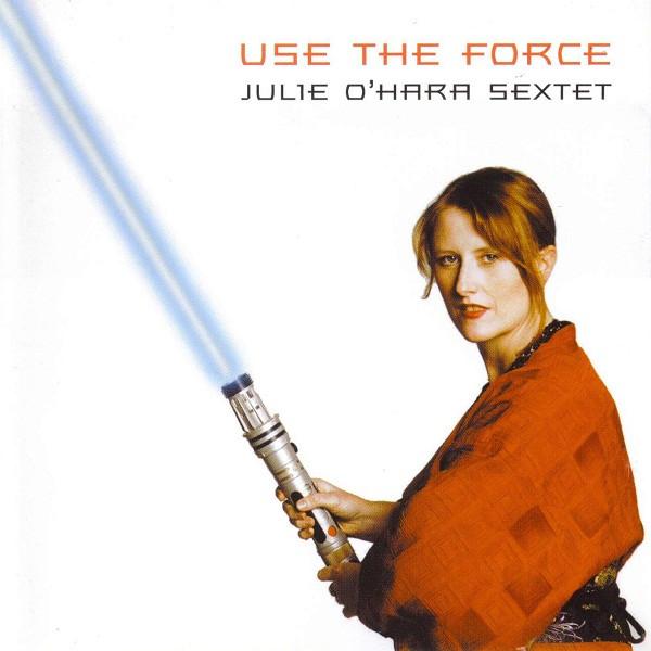 CD JULIE OHARA SEXTET Use The Force NEW32712 Newmarket Music 2009 Australia Jazz Used
