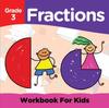 The Grade 3 Fractions : Workbook For Kids (Math Books) Book