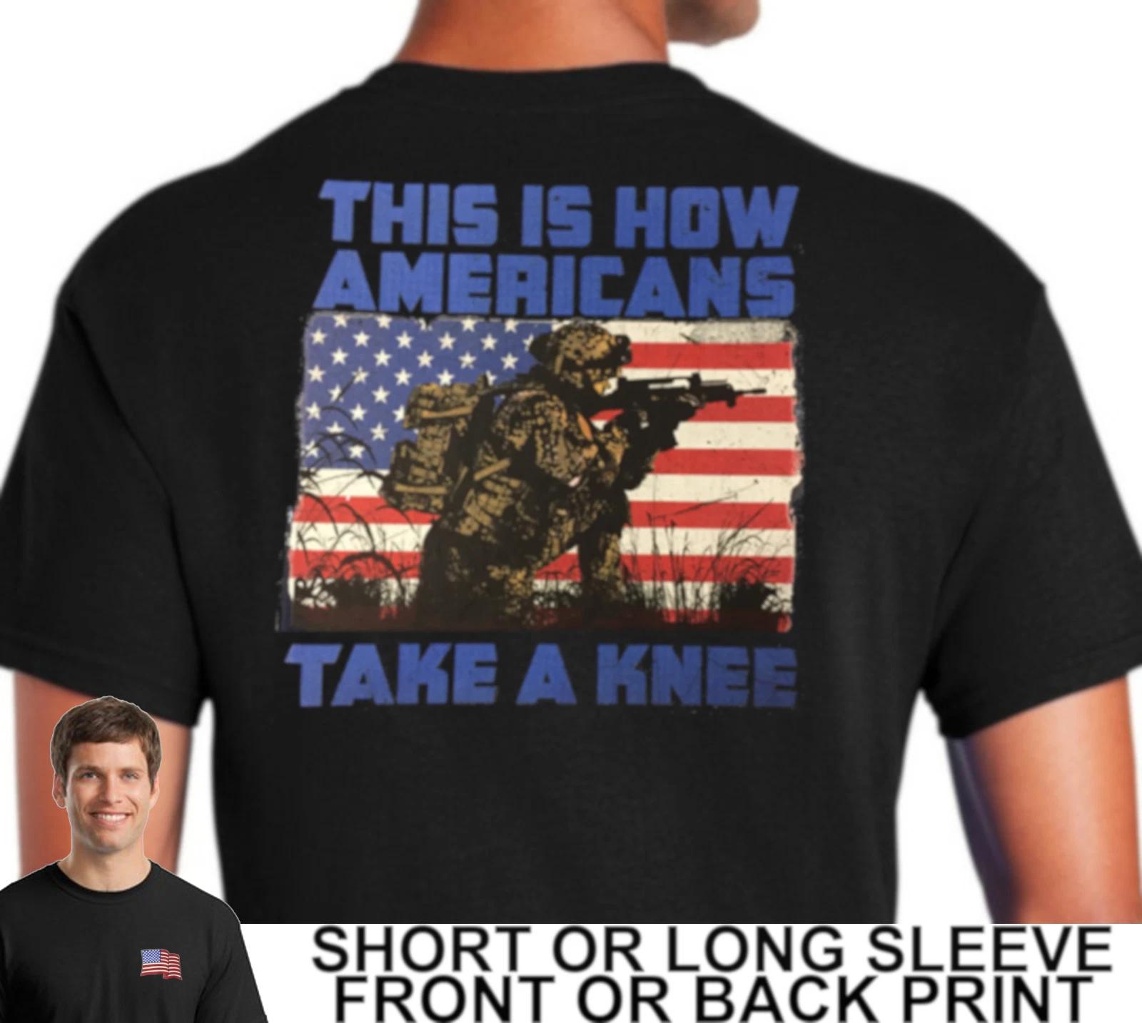 We Stand For National Anthem This Is How Americans Take A Knee Men s T Shirt XXXL