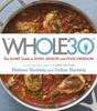 The The Whole 30 : The Official 30-day FULL-COLOUR Guide To Total Health and Food Freedom Book