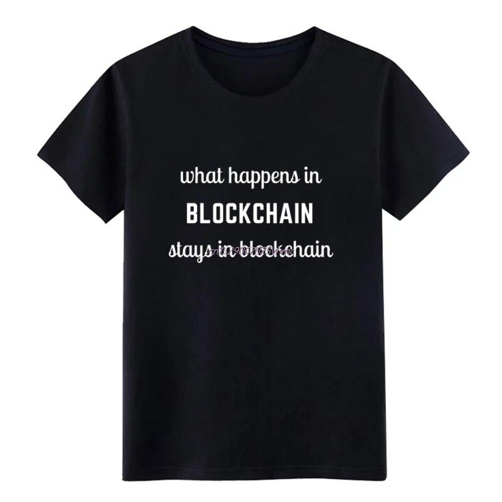 Unisexs What Happens In Blockchain Stays In Blockchain T Shirt Printing 100 S5XL Solid Color Famous Comfortable Shirt