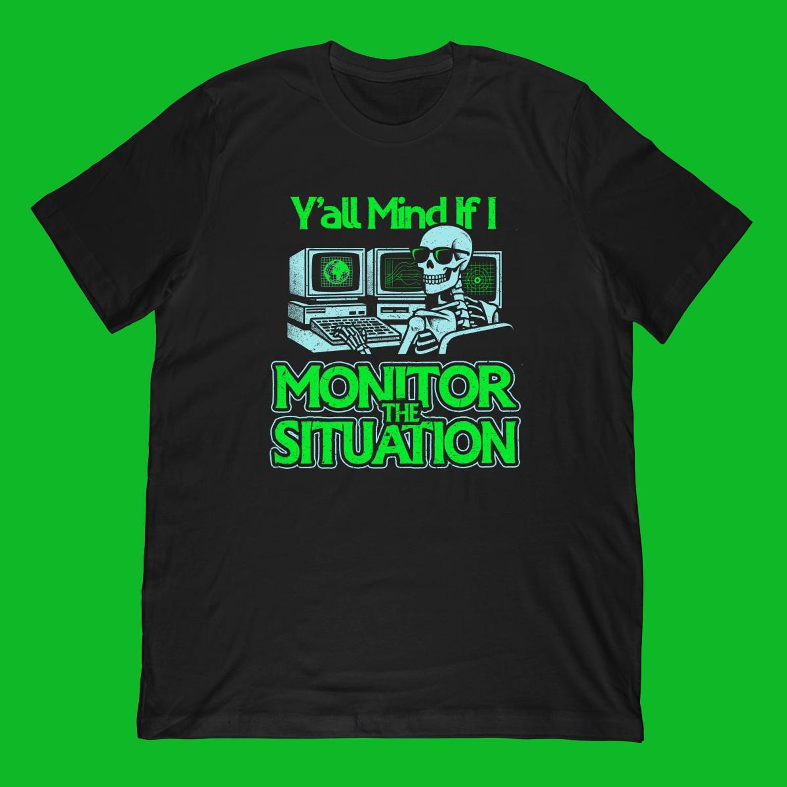 Monitor The Situation Meme T-Shirt | Funny Skeleton Computer Tee 4XL