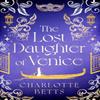 The Lost Daughter of Venice by Charlotte Betts Paperback Book 9780349432717