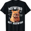 Mewing Nicht Miauen Lustiges Katzen-Meme LooksMax Katzen-Witz T-Shirt