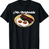 Mr Brightside Fried Eggs And Bacon Food T-Shirt