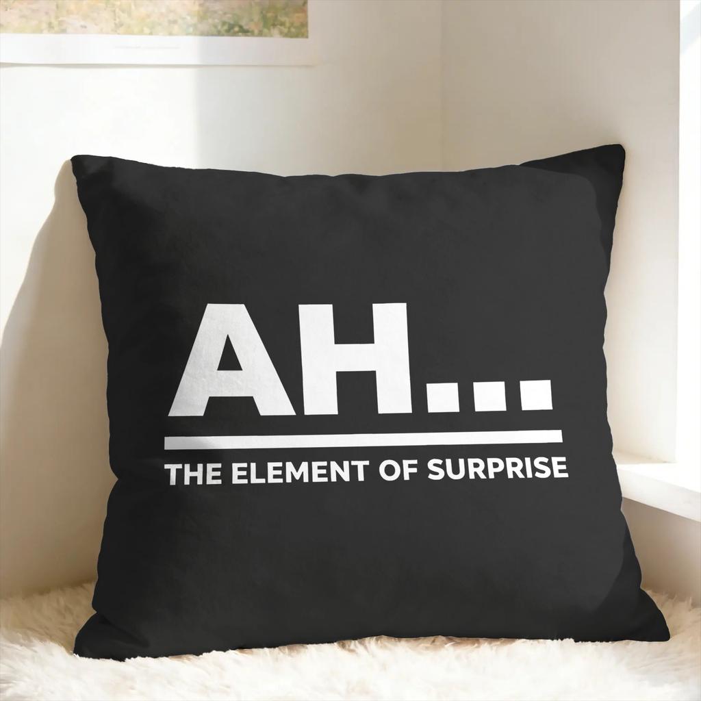 Ah! The Element of Surprise Pillow Case Comfy Pillow Cover For Couch Sofa Bedroom Novelty Cushion Cover