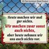 2D Flat, 1pc Metal Plate with German Humorous Quote "Today I Do Nothing" - Vintage Aluminium Wall Art 8.0x12.0inch, Perfect for Home, Bar, Café