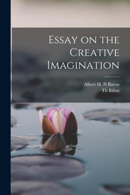 The Essay On the Creative Imagination Book