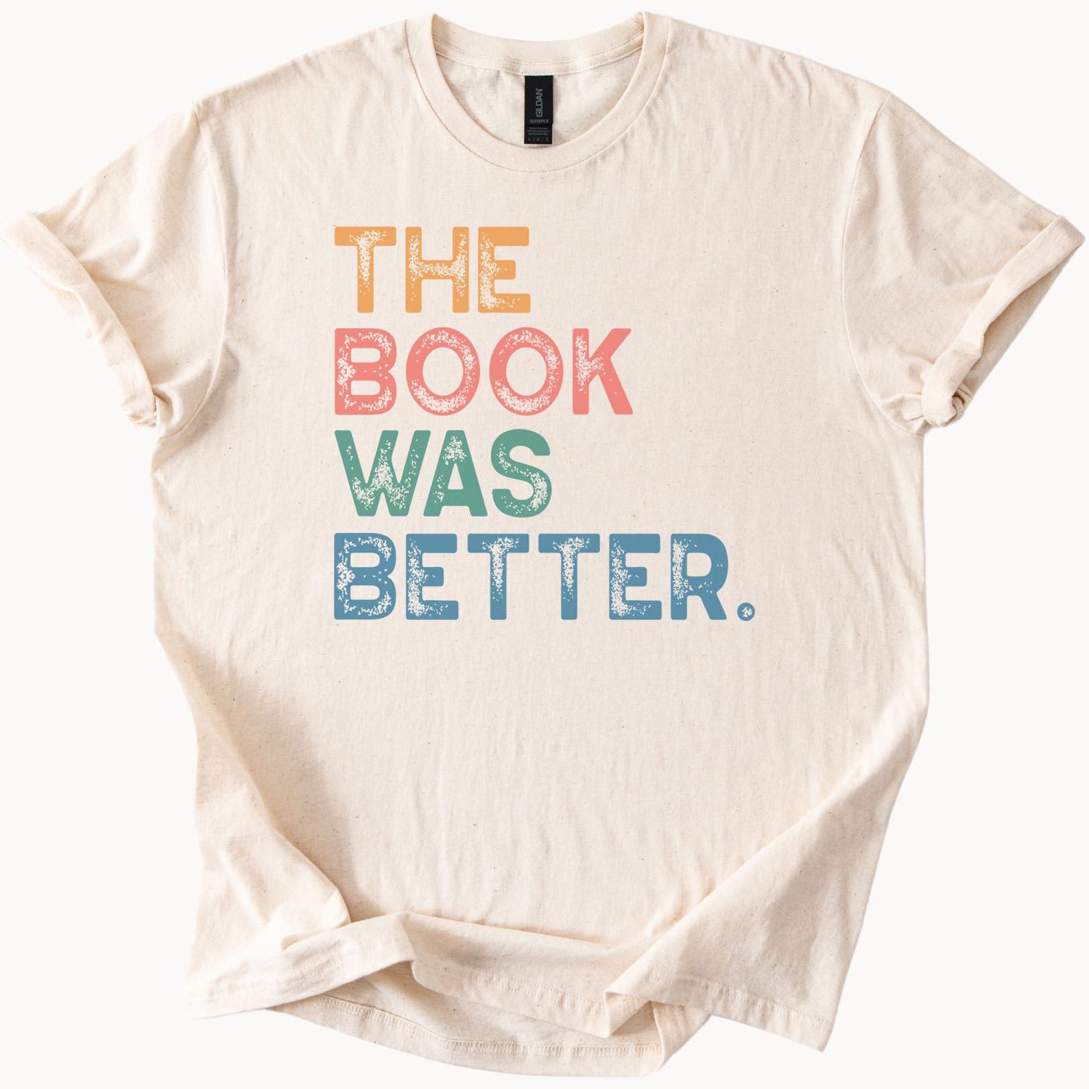 Book Lover TShirt The Book Was Better Tee Reader Gift Literary Shirt 110