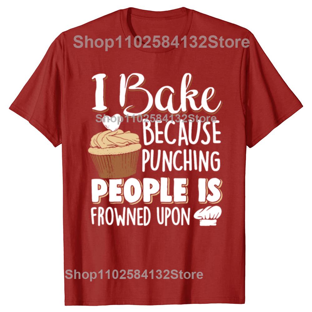 Funny Baking Lover Punching People Baker Cupcake T Shirts Summer Cotton Streetwear Short Sleeve Chef Cooking Gifts Tshirt Men S