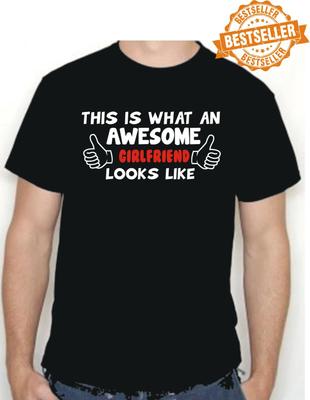 AWESOME GIRLFRIEND T-Shirt / Looks Like / Funny / Birthday Xmas / Party / S-XXL