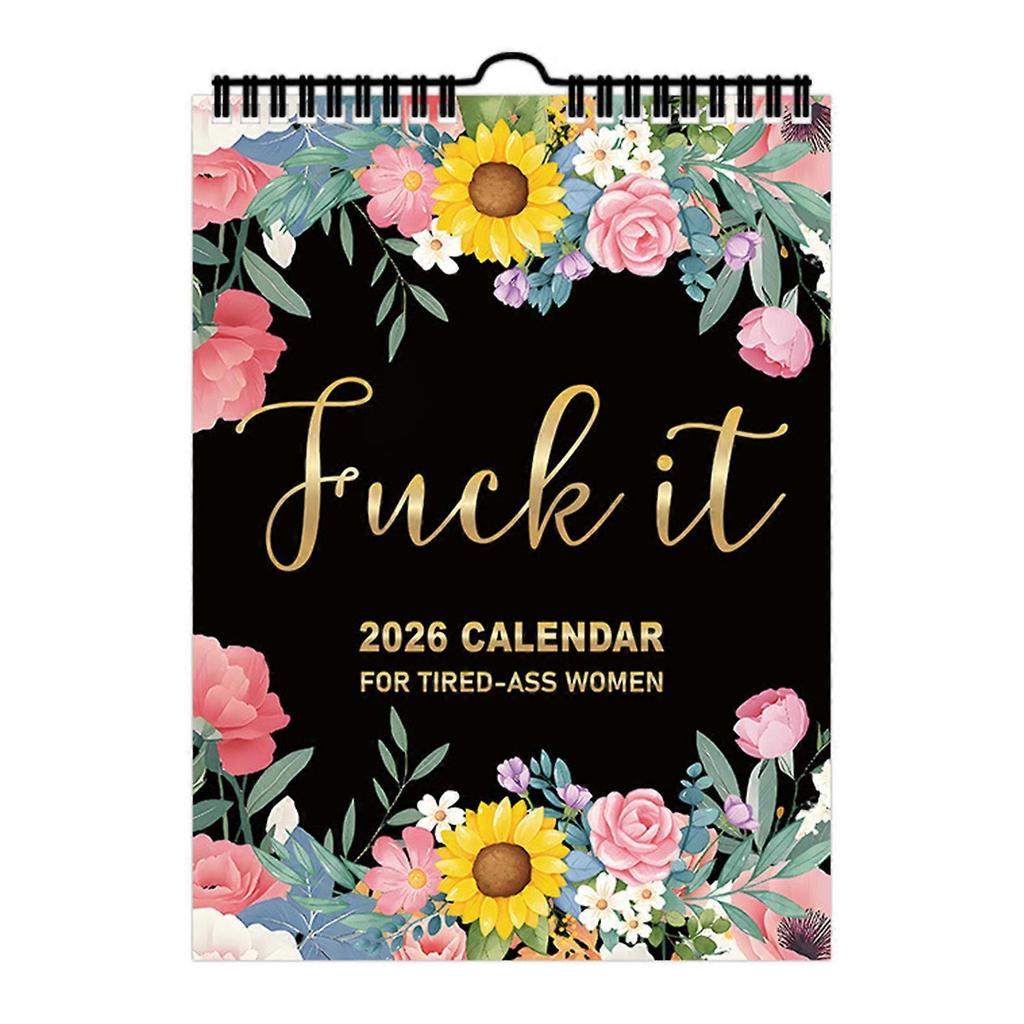 Fuck It 2026 Calendar for Tired-Ass Women, 2026 Wall Calendar Gag Present for Women