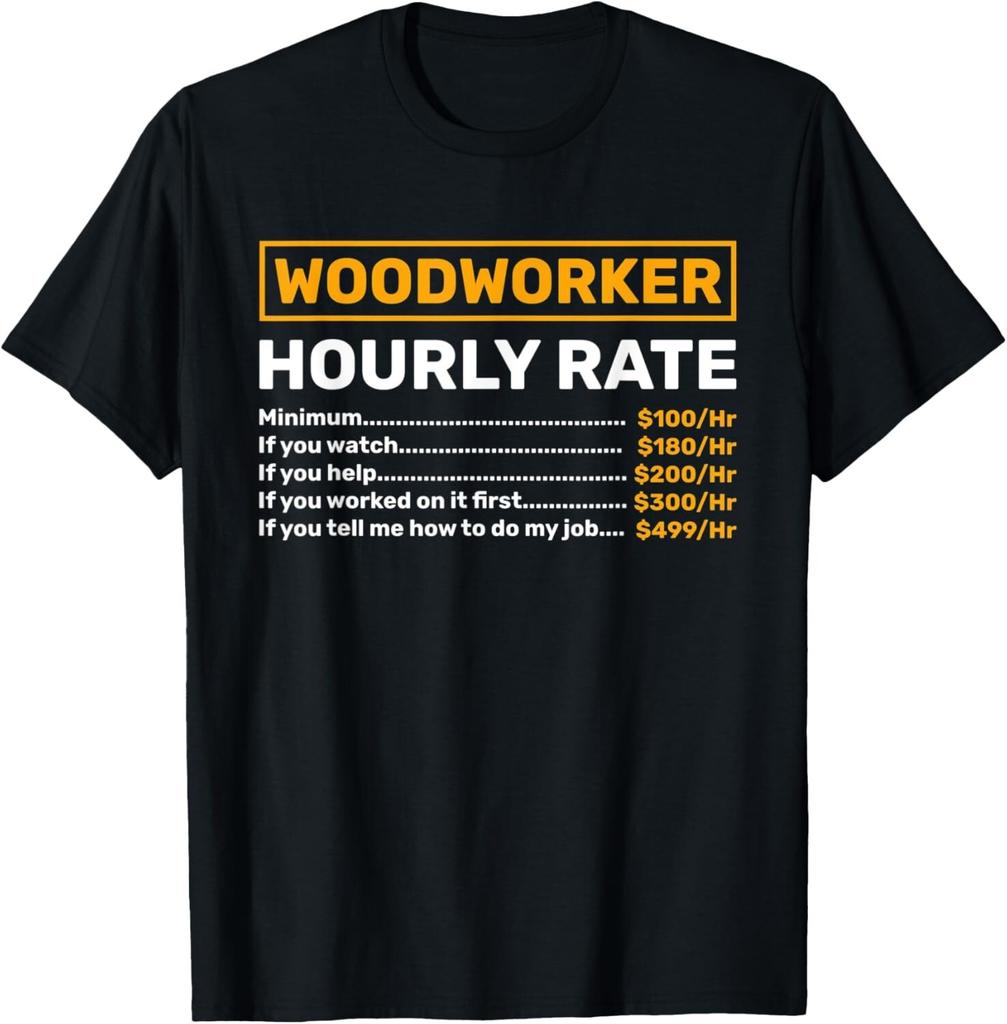 Holzwerker Stundensatz Holzbearbeitungs-T-Shirt Geschenk Unisex T-Shirt
