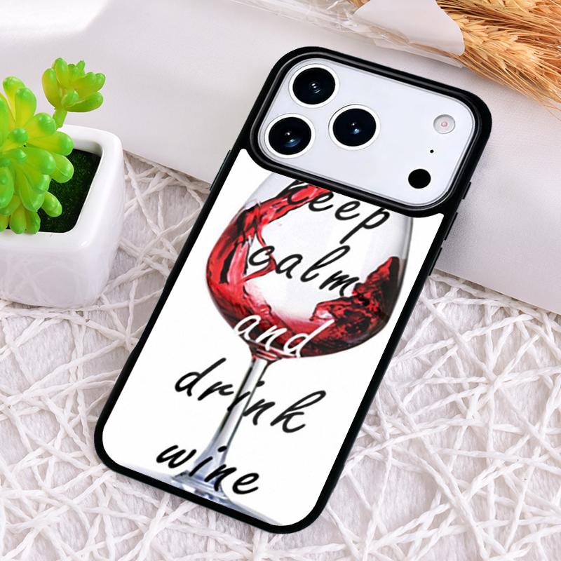 

Keep Calm Drink Wine Champagne Phone Case for iPhone 17 Air 16 15 11 12 14 13 Pro Max Shockproof Cover iPhone 12 Pro Max
