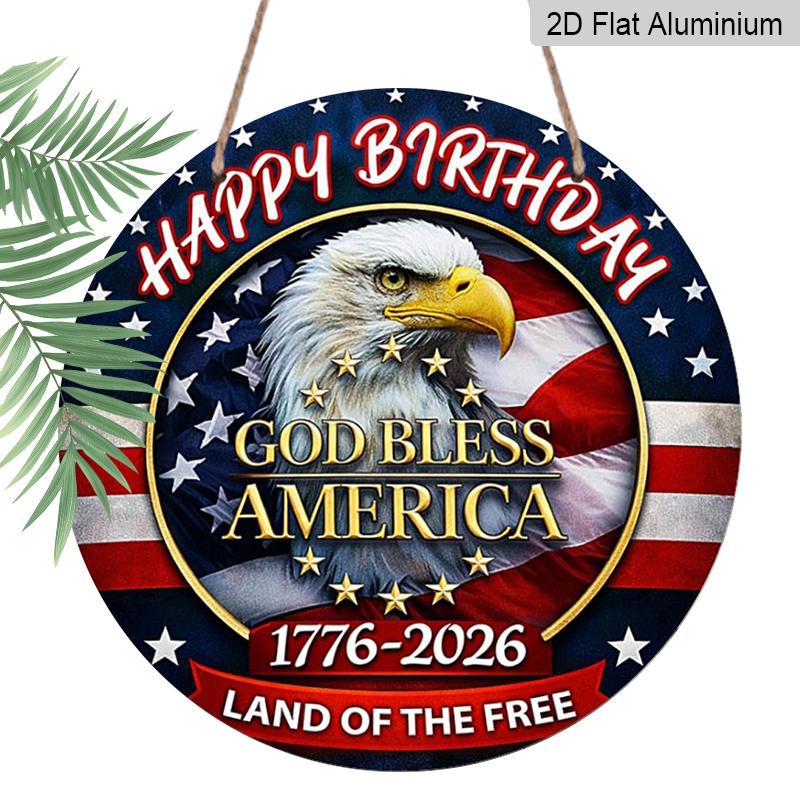 2D Flat, 1pc Round Happy Birthday America Aluminum Hanging Sign,  God Bless America  Bald Eagle 1776-2026 Design, Retro Distressed Patriotic Metal 7.87*7.87inchs
