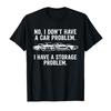 I Dont Have a Car Problem I Have a Storage Problem T-shirt For Men Women 100% Cotton T Shirts Short Sleeve Tops 0212-1 - Men'...