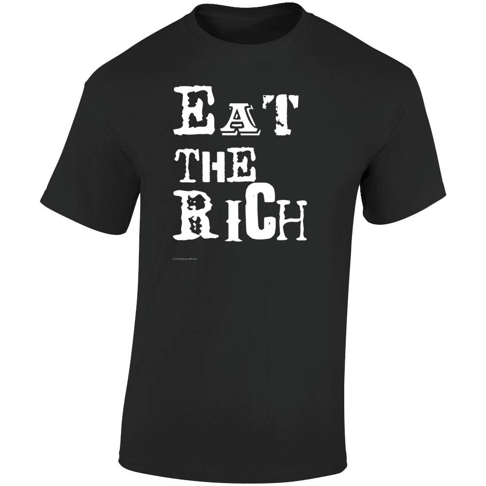 Eat The Rich Funny Anarchy 1% Gift T Shirt S