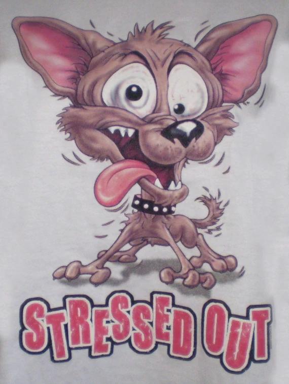 Funny Stressed Out Dog Cartoon Graphic Printed T-Shirt. Summer Cotton Short Sleeve O-Neck Mens T Shirt New S-3XL