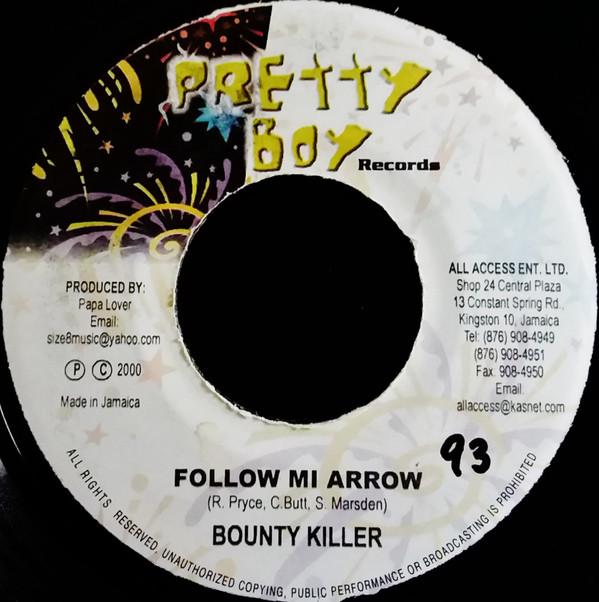 

7-дюймовая пластинка BOUNTY KILLER - Follow Mi Arrow НЕТ Pretty Boy Reco 2000 Ямайка Регги, Ска и Даб Б/У