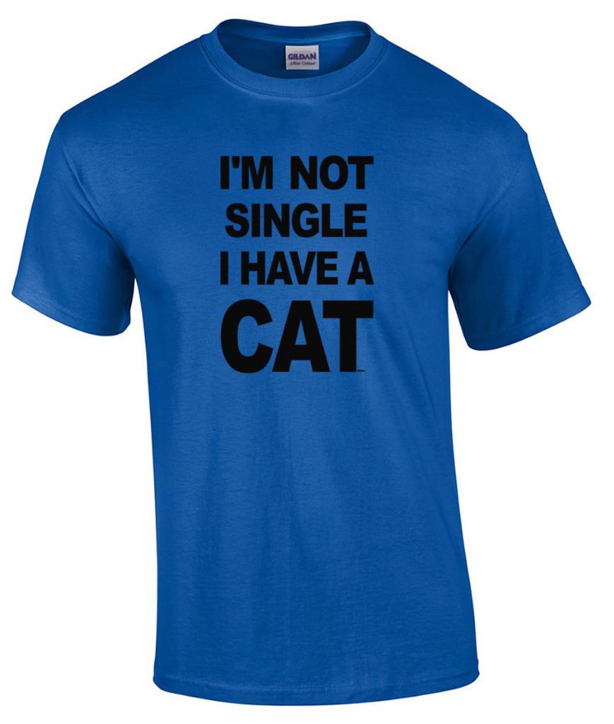 Funny I m Not Single I Have A Cat Humor Novelty Kitty Cat T-Shirt XXL