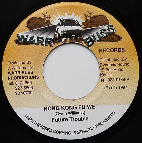 

7inch Record FUTURE TROUBLES - Hong Kong Fu We NONE Warr Buss Recor 1997 Jamaica Reggae, Ska & Dub Used