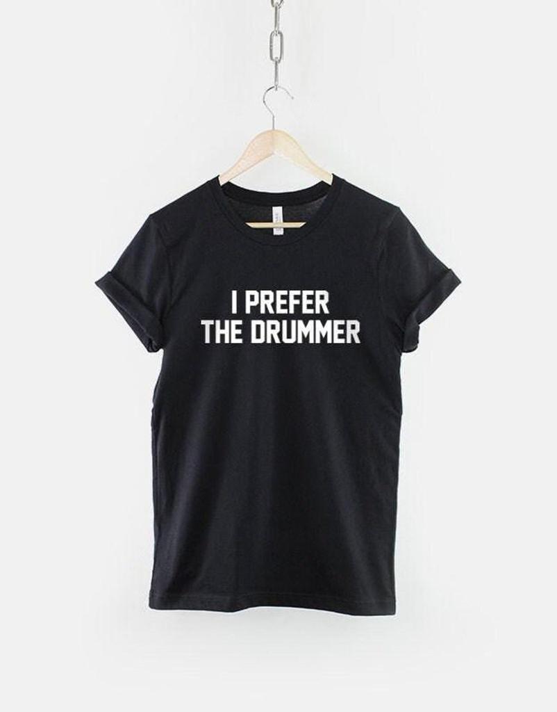 Ich bevorzuge das Schlagzeuger-Shirt, Lustiges Band-T-Shirt, Grafisches T-Shirt für Musikliebhaber, Geschenk für Schlagzeuger-Fan