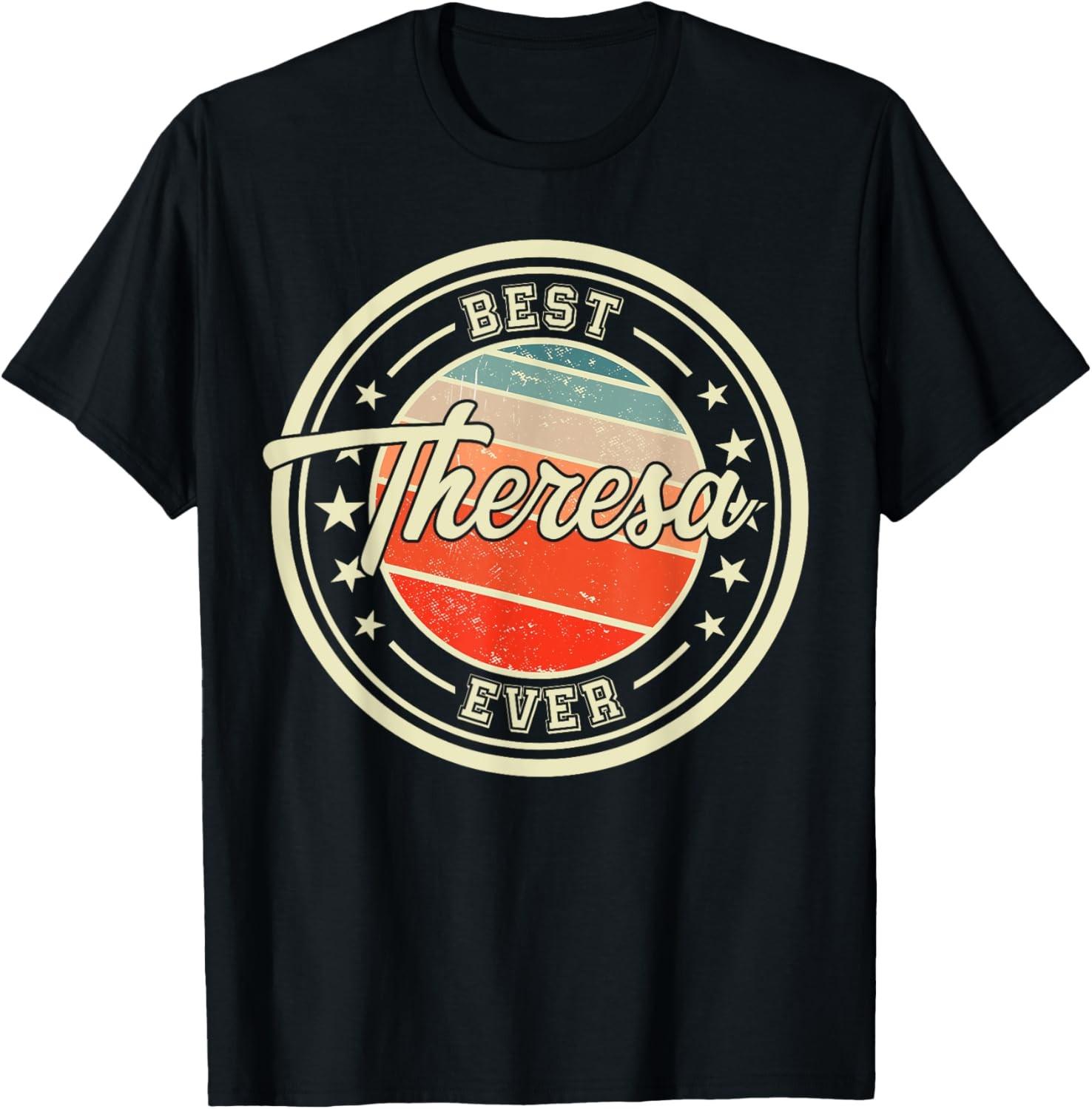 Best Theresa Ever Funny Saying First Name Theresa T-Shirt S разноцветный