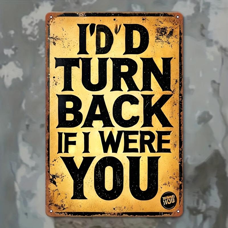 

D Flat Retro If I Were You Id Look Back Metal Sign Vintage Yellow Black Easy Hanging x Inch Wall Art Deco for 20x30cm（7.8x11.8inch）