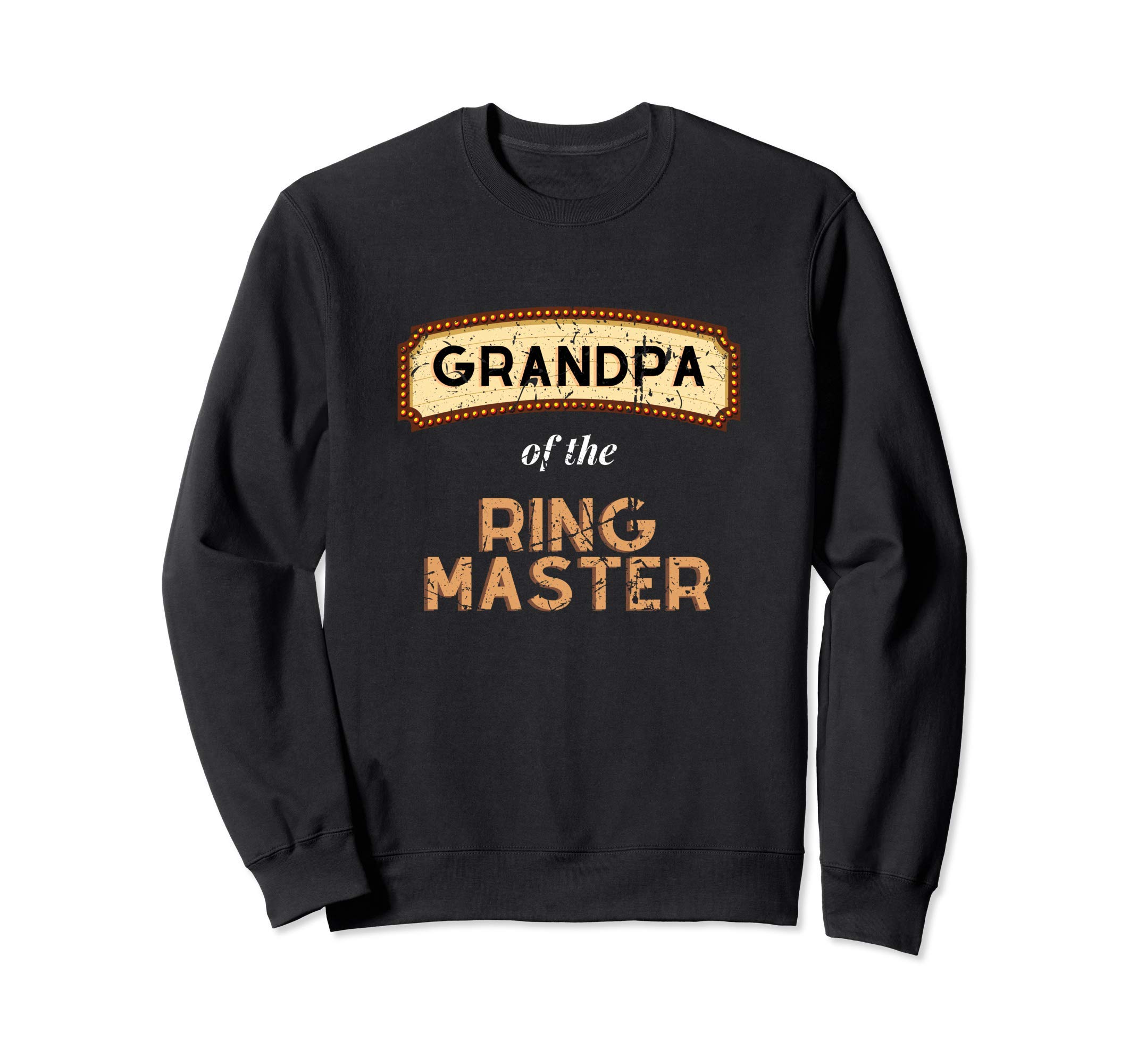 

Ringmaster Vintage Circus Party Carnival Tent Grandpa Sweatshirt