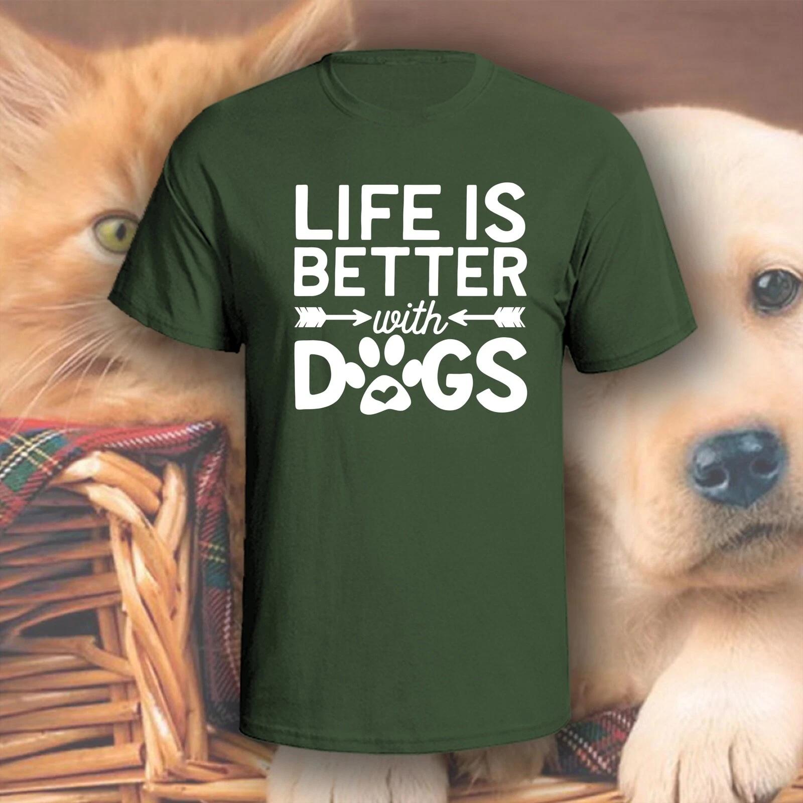 Life Is Better With Dogs T-Shirt | Pick Your Color! | Dog/Cat Mom M